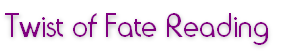 Twist of Fate Reading