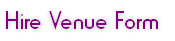 Hire Venue Form