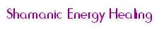Shamanic Energy Healing