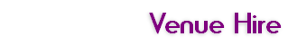 																Venue Hire