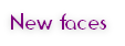New faces