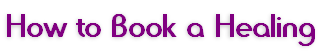 How to Book a Healing