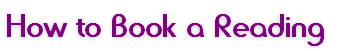 How to Book a Reading
